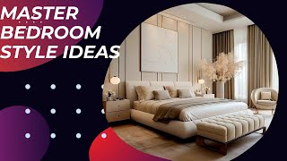 Master bedroom style ideas [upl. by Lyndes]