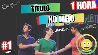 1 Hora de Título no Meio 01 [upl. by Eittah4]