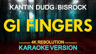 GI FINGERS  Kantin Dudg KARAOKE Version [upl. by Ailsun]