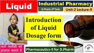 Liquid Dosage Form  An Introduction L9 Unit2 Industrial Pharmacy  PharmaceuticsII for DPharm [upl. by Nessej]