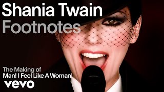 Shania Twain  The Making of Man I Feel Like A Woman Vevo Footnotes [upl. by Abercromby]