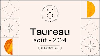 Horoscope Taureau ♉️ Août 2024🪁 par Christine Haas [upl. by Iolanthe853]