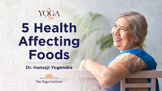 5 Foods to Stay Away From  Dr Hansaji Yogendra [upl. by Ecneitap]