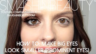 How to make big prominent eyes look smaller makeup for beginners [upl. by Steel525]