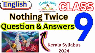 Class 9 English Chapter 3 Nothing Twice Question Answers  Kerala New Book 2024 [upl. by Atnwahsal632]