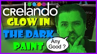 Crelando Glow in the Dark Paints Any Good [upl. by Thurstan]