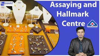 Assaying amp Hallmark Centres  Procedure for Getting Assaying and Hallmark Centre  Swarit Advisors [upl. by Odnalra733]