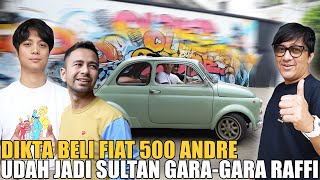 DIKTA BELI FIAT 500 ANDRE GAK PAKE NAWAR SEKARANG UDAH SULTAN KARENA MAIN SAMA RAFFI [upl. by Silohcin506]