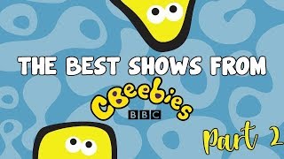 The Best Shows from CBeebies Part Two [upl. by Ellevehc523]