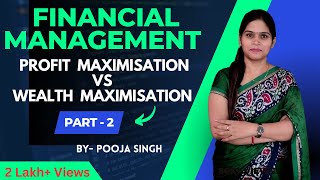 Profit Maximisation Vs Wealth Maximisation  Risk Return Trade Off  Financial Management [upl. by Eicnahc]