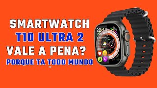 Este Smartwatch Vai MUDAR Sua Rotina Diária  Novo T10 Ultra 2 2024 [upl. by Arron]