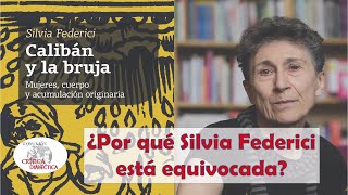 ¿Por qué Silvia Federici está equivocada [upl. by Natale]