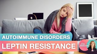 Leptin Resistance amp Autoimmune Disorders  Dr J9 Live [upl. by Leora]