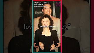 The Tragic Love Story of Edith Piaf and Marcel Cerdan [upl. by Nelyahs]