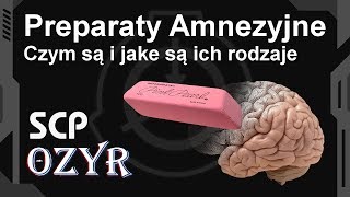 SCP Preparaty Amnezyjne Amnestic  co to i jak działa PL [upl. by Matthew]