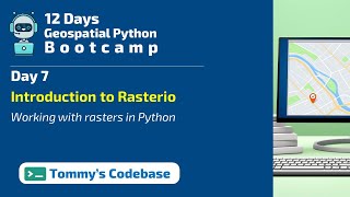 Day 7  Working with raster files in Python  Introduction to Rasterio [upl. by Shriner]