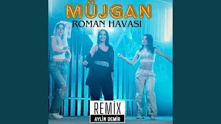 Müjgan Roman Havası Remix [upl. by Vikki]