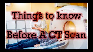 Things To Know Before Undergoing A CT scan [upl. by Spindell]