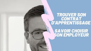 Trouver son contrat dapprentissage et savoir choisir son employeur [upl. by Sherard]