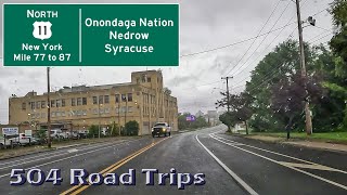 ⁴ᴷ Road Trip 1012  US11 N  New York Mile 7787  Onondaga NationNedrowSyracuse Pt 1 [upl. by Akcirret]