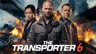 The Transporter 6 2025 Movie  Jason Statham Shu Qi Matt Schulze  HD Review amp Facts [upl. by Tamara824]