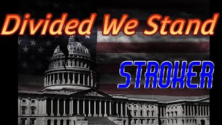 quotDivided We Standquot by Stroker New Video Powerful amp Poignant [upl. by Suzzy]