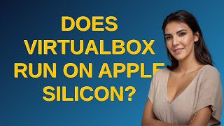 Apple Does VirtualBox run on Apple Silicon [upl. by Logan]