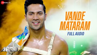 Vande Mataram  Full Audio  ABCD 2  Varun Dhawan amp Shraddha Kapoor  Daler Mehndi  Badshah [upl. by Featherstone156]