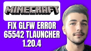 How To Fix GLFW Error 65542 Minecraft TLauncher 1204 [upl. by Rovaert]