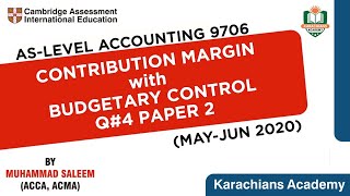 AS LEVEL ACCOUNTING 9706 CONTRIBUTION MARGIN with BUDGETARY CONTROL Q4 PAPER 2 MAYJUNE 2020 [upl. by Babbette92]