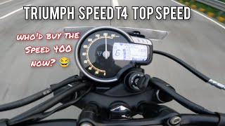 TRIUMPH SPEED T4 TOP SPEED  FASTER than the Speed 400 [upl. by Nalda]