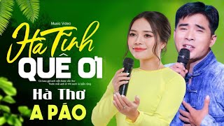 HÀ TĨNH QUÊ ƠI TÌM EM CÂU VÍ SÔNG LAM Sáng tác A PÁO  Dân ca xứ Nghệ triệu người mê [upl. by Frederick12]