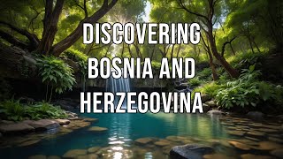 Discovering Bosnia and Herzegovina [upl. by Natanoy]