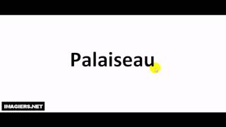 How to pronounce Palaiseau [upl. by Tito]