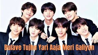 BTS all members 💜 song video 💜 Bulave Tujhe Yari Aaja Meri Galiyan💜 requested video [upl. by Rehtnug993]