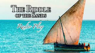 The Riddle of the Sands  Erskine Childers  Radio Play [upl. by Renruojos772]