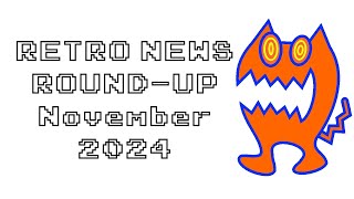 Retro News Round Up  November 2024 [upl. by Houlberg]