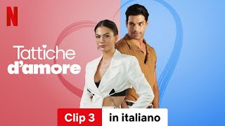 Tattiche damore Clip 3  Trailer in italiano  Netflix [upl. by Airehtfele]