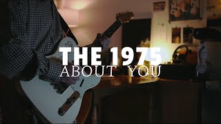 THE 1975  ABOUT YOU GUITAR COVER [upl. by Adekam]