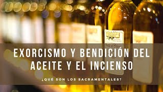 EXORCISMO Y BENDICIÓN DE ACEITE E INCIENSO [upl. by Normak]