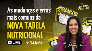 AO VIVO  Black Friday Rotulagem  Mudanças e erros da Nova Tabela Nutricional [upl. by Yddeg]