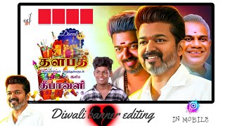 Diwali Banner with Thalaphathy Vijay picsart Tamil  Diwali poster Design Tamil picsart [upl. by Mera500]