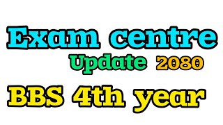 BBS 4th year exam centre4th year exam centre update exam centre of bbs 4th year [upl. by Neirrad600]