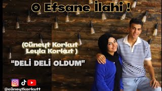 Cüneyt Korkut  Leyla Korkut DELİ DELİ OLDUM İşte O Muhteşem İlahi [upl. by Atekan86]