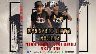 MOKAPALE OMWA NDJENA PRUDISH NAMIBIA FT KABOY KAMAKILI  WEXY amp TAYGE [upl. by Ahsoym]