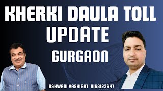 KHERKI DAULA TOLL TAX UPDATE  REAL ESTATE GURGAON [upl. by Florinda348]