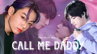 call me daddy ❤‍🩹 ONE SHORT MOVIE🍿🎥 [upl. by Bernard260]