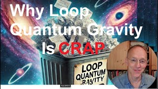 Why Loop Quantum Gravity Is also Nonsense [upl. by Eelram38]