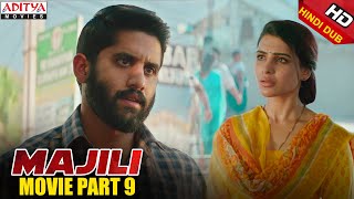 Majili Hindi Dubbed Movie 2020 Part 9  Naga Chaitanya Samantha Divyansha Kaushik [upl. by Nosnor827]