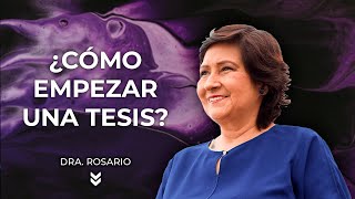 Cómo empezar una tesis  Dra Rosario Martínez [upl. by Anatnom]